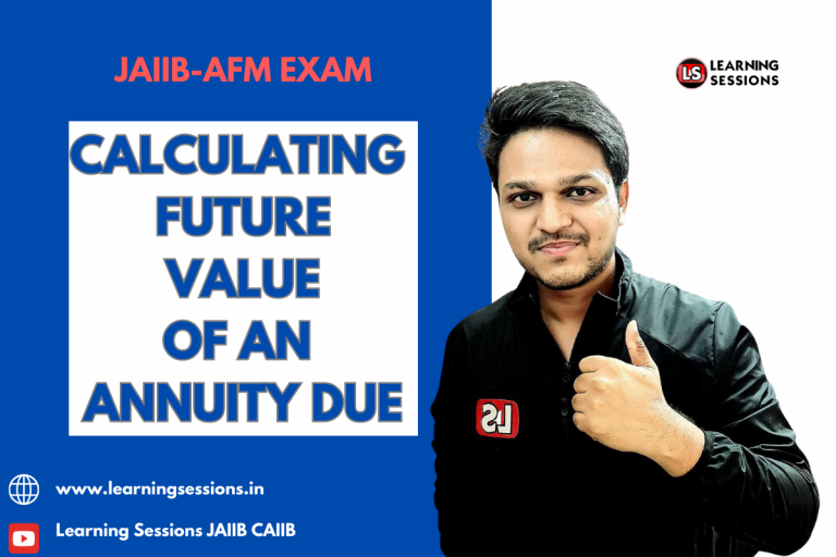 JAIIB | AFM | CASE STUDY ON CALCULATING FUTURE VALUE OF AN ANNUITY DUE