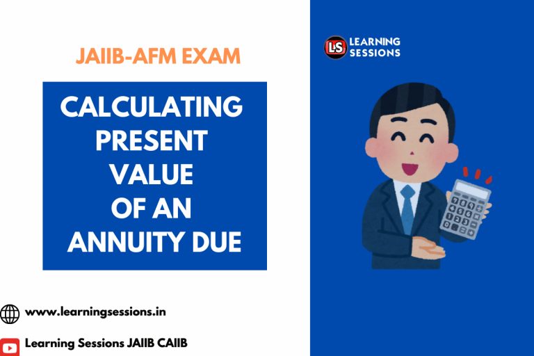 JAIIB | AFM | CALCULATING PRESENT VALUE OF AN ANNUITY DUE – CASE STUDY