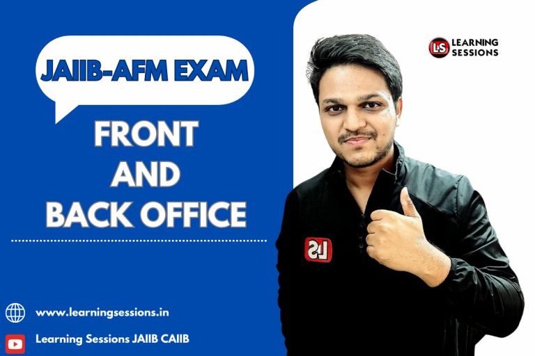 JAIIB | ACCOUNTING AND FINANCIAL MANAGEMENT (AFM) | FRONT AND BACK OFFICE – CASE STUDY