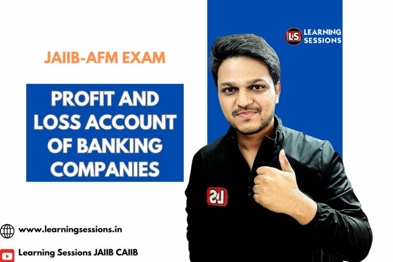 JAIIB | ACCOUNTING AND FINANCIAL MANAGEMENT (AFM) | PROFIT AND LOSS ACCOUNT OF BANKING COMPANIES – CASE STUDY