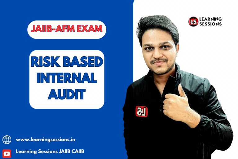 JAIIB | ACCOUNTING AND FINANCIAL MANAGEMENT (AFM) | RISK BASED INTERNAL AUDIT – CASE STUDY