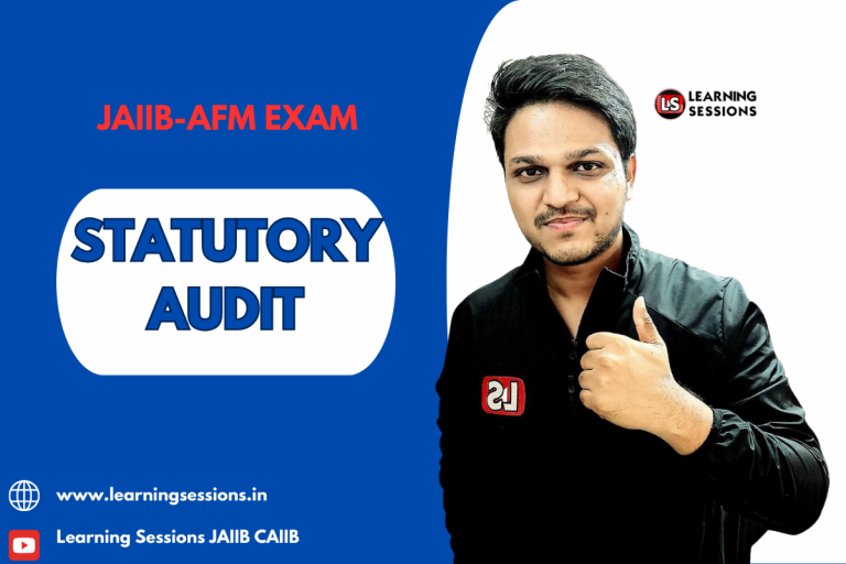 JAIIB | ACCOUNTING AND FINANCIAL MANAGEMENT (AFM) | STATUTORY AUDIT – CASE STUDY