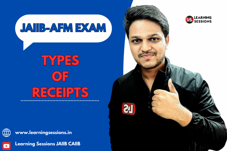JAIIB | ACCOUNTING AND FINANCIAL MANAGEMENT (AFM) | TYPES OF RECEIPTS – CASE STUDY