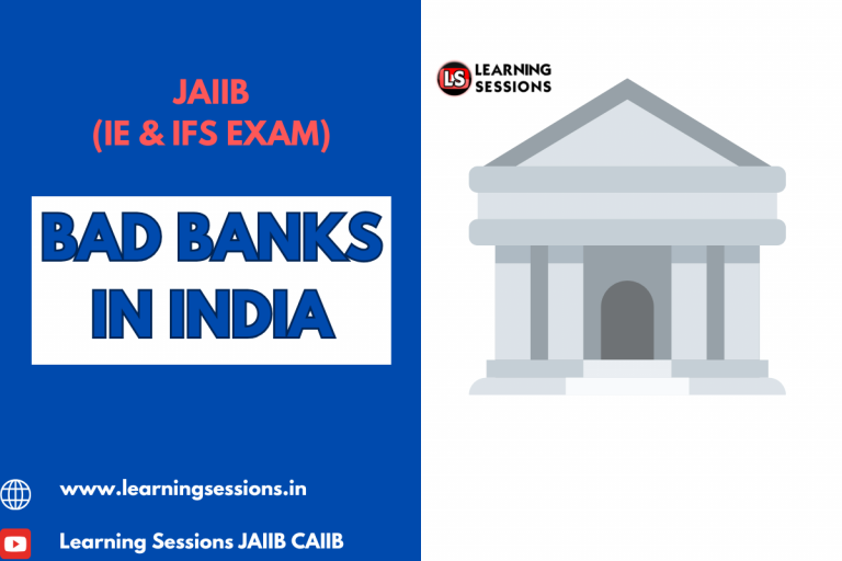 JAIIB | IE AND IFS | BAD BANKS IN INDIA – CASE STUDY