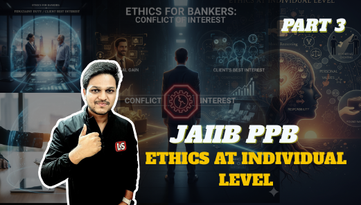 Ethics at Individual Level (Part 3) – JAIIB PPB | Key Concepts & Practice Questions
