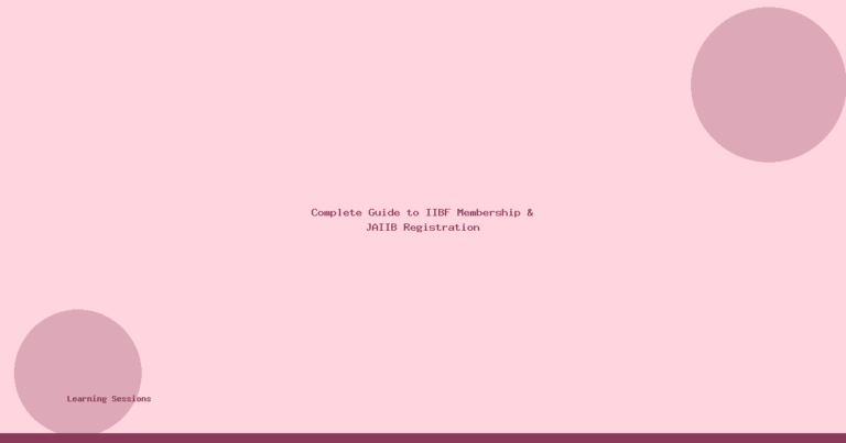 Complete Guide to IIBF Membership & JAIIB Registration